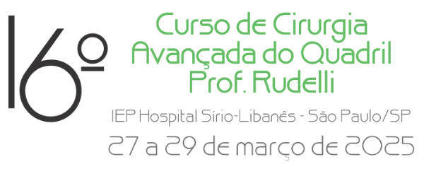 16º Curso de Cirurgia Avançada do Quadril Prof. Rudelli
